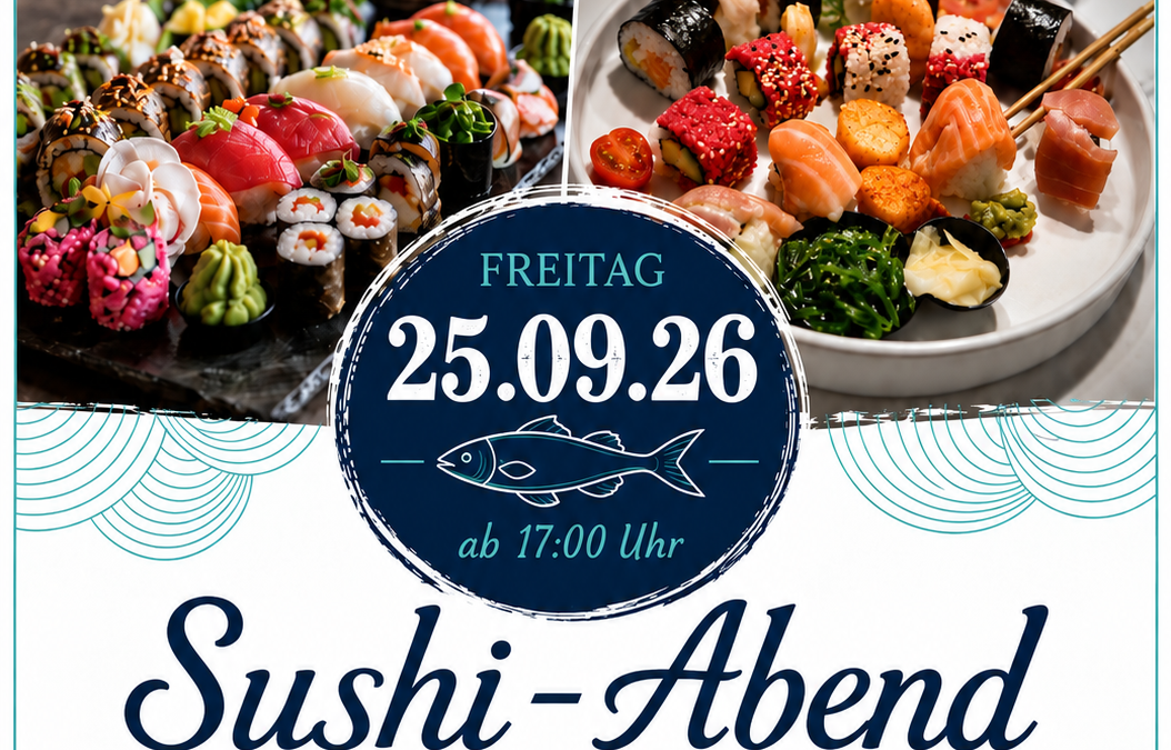 Sushi- Abend im Fischerhof am 25.09.26 gern auch zum Abholen